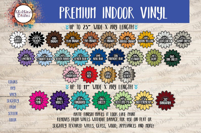 May include: A color chart for premium indoor vinyl featuring numerous sunflower-shaped swatches labeled with numbers and color names. The text reads Premium Indoor Vinyl, Up to 23 inches wide, Up to 11 inches wide, and details about matte finish.