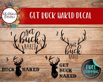 Get Buck Naked | Large Wall Decal | Bathroom Decor | Funny Decal | Bedroom Decal