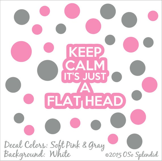 Cranial Band Decals Keep Calm It S Just A Flat Head Etsy