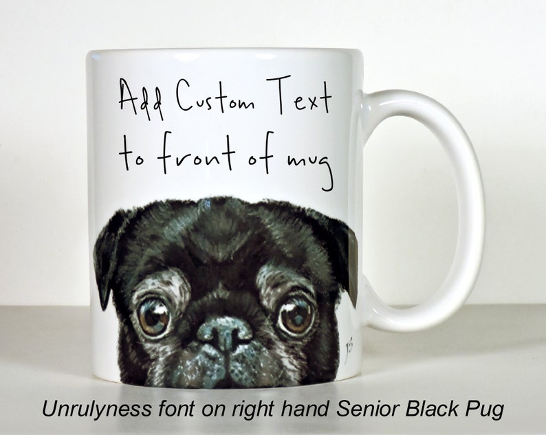 Pug Mug, Black, Fawn, Brindle or Senior Pug Personalized Gift Senior Right Hand