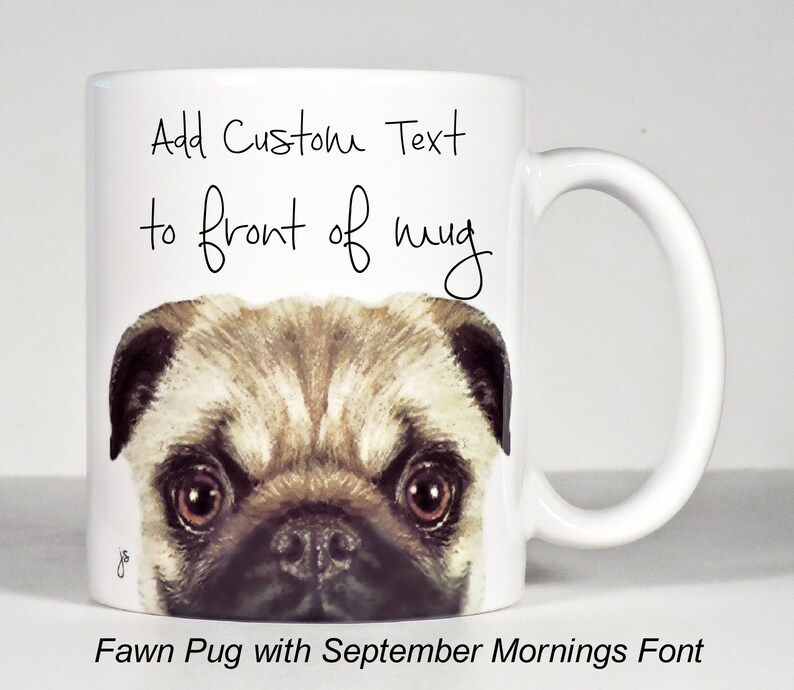 Pug Mug, Black, Fawn, Brindle or Senior Pug Personalized Gift Fawn Right Hand