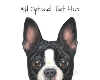 Boston Terrier Art, Choose Boston Color, Includes Custom Text
