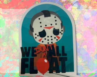 We Don't ALL Float Sticker | Sad Jason