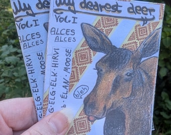 Mini Zine My Dearest Deer Vol 1 | Moose Alces Alces Art Booklet | Nature Illustration
