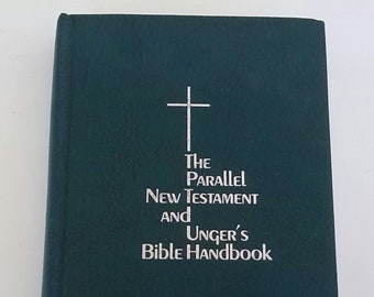 The Parallel New Testament And Unger's Bible Handbook 1975