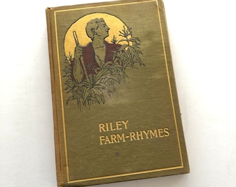 May include: A green book with gold lettering titled "Riley Farm-Rhymes" featuring a vintage illustration of a man in a field of corn.