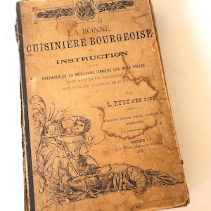 The Good Bourgeois Cook Cookbook In French La Bonne Cuisiniere Bourgeois 1896