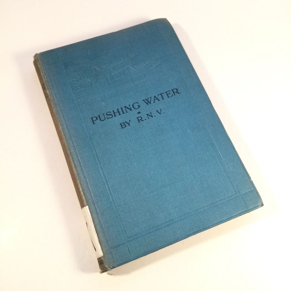 Pushing Water by RNV Eric Powell Dawson 1918 Review Copy
