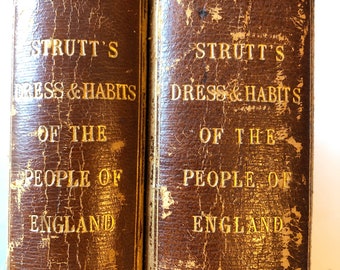 A Complete View of the Dress and Habits of the People of England by Joseph Strutt 1842
