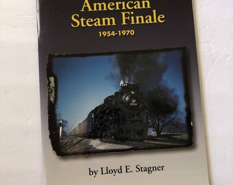 American Steam Finale, 1954-1970 by Lloyd E. Stagner Paperback