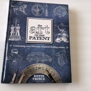 The Art Of The Patent by Kevin Prince Signed Patent Art