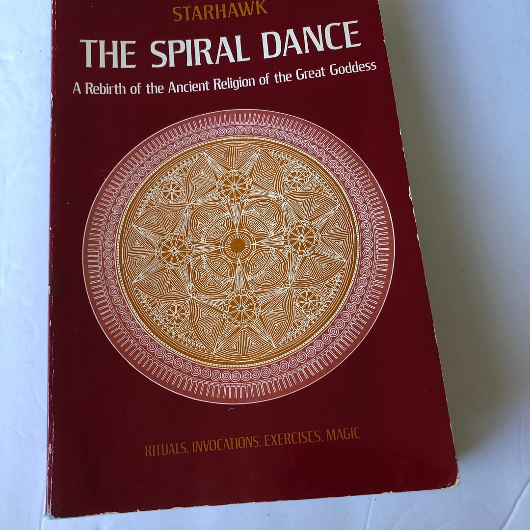 The Spiral Dance A Rebirth of the Ancient Religion of the Great Goddess