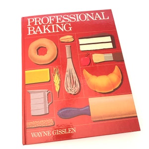 Professional Baking by Wayne Gisslen