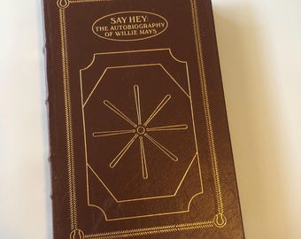 Say Hey The Autobiography of Willie Mays Leather Collectible Edition