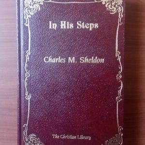 In His Steps by Charles M. Sheldon 1984 Hardcover Religious