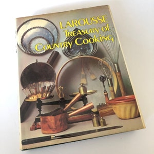 Larousse Treasury of Country Cooking by Marie Maronne Rose Montigny 1978