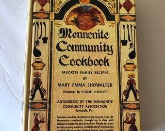 Mennonite Community Cookbook,  Favorite Family Recipes by Mary Emma Showalter 1950