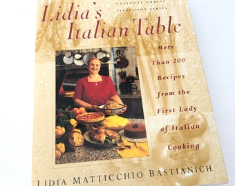 Lidia's Italian Table Cookbook: 1st Edition, 200+ Recipes