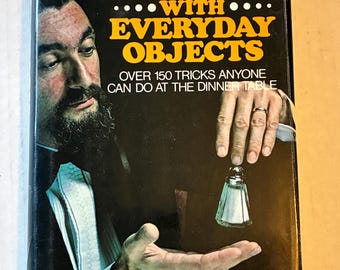 Magic With Everyday Objects by George Schindler