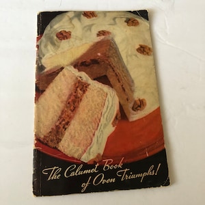 The Calumet Book Of Oven Triumphs Recipes 1930s Collectible Cookbook
