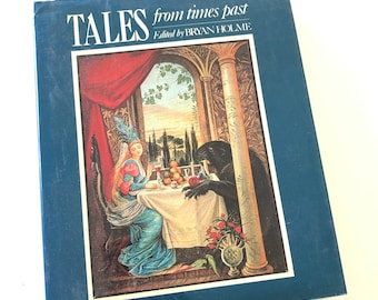 Tales from Times Past by Bryan Holme Illustrated fairy tales, rhymes, & fables