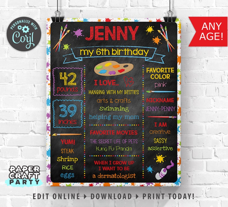 May include: A colorful chalkboard birthday sign for a 6-year-old girl named Jenny. The sign includes her age, height, weight, favorite color, nickname, and other fun facts. It features a paint palette, paintbrushes, and colorful paint splatters.