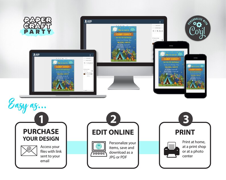 May include: A digital illustration of a camping-themed birthday invitation with a blue background, a tent, a campfire, and the text "Camp Corey - You're Invited to the Coolest Campout". The invitation is displayed on a computer screen, a tablet, and a smartphone. The text "Easy as..." is displayed below the images, along with three numbered steps: "Purchase Your Design", "Edit Online", and "Print".