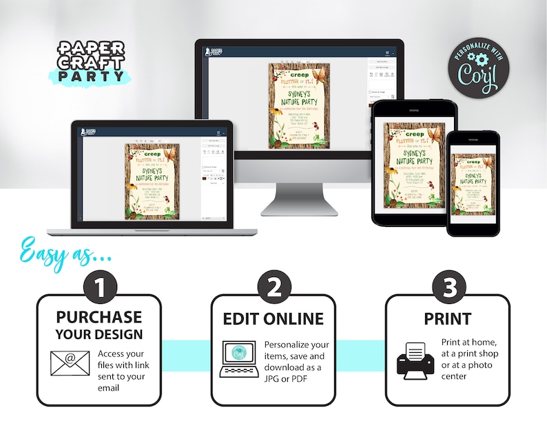May include: A digital illustration of a nature-themed party invitation with a butterfly, leaves, and the text "Sydney's Nature Party". The invitation is displayed on a computer screen, a tablet, and a smartphone. The text "Easy as..." is displayed below the images, along with three numbered steps: "Purchase Your Design", "Edit Online", and "Print".