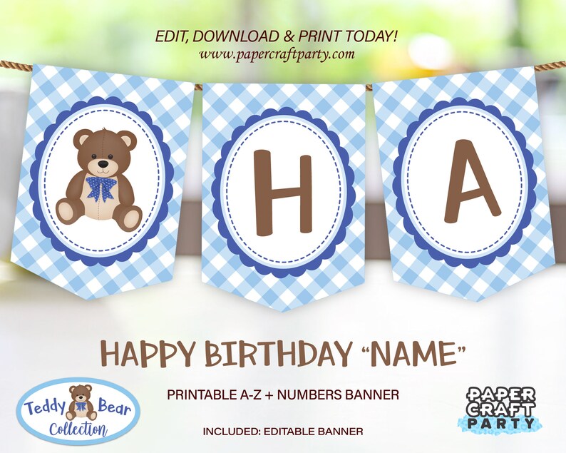 May include: A blue and white checkered banner with the letters "HA" and a teddy bear with a blue bow tie. The banner says "Happy Birthday "NAME"" and "Printable A-Z + Numbers Banner".