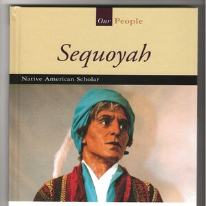 May include: Book cover featuring the title "Sequoyah" in a large, elegant font. The subtitle reads "Native American Scholar." The cover art depicts a portrait of a man wearing a blue turban and a patterned red and gold garment.