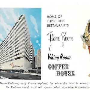May include: A postcard depicting a modern hotel building with the text "Radisson Hotel" on the side. The postcard also features a drawing of a man in a historical costume and text that reads "Home of Three Fine Restaurants: Flame Room, Viking Room, Coffee House".