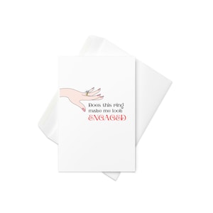 Cette bague me donne-t-elle l'air fiancée ? » Carte de voeux – Carte de fiançailles amusante | Carte de célébration pour une future mariée