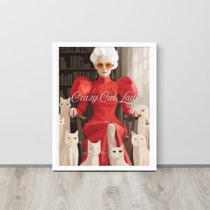 Crazy Cat Lady Wall Art - Elegant & Quirky Cat Lover Print - Fashionable Feline Decor - Framed Statement Artwork