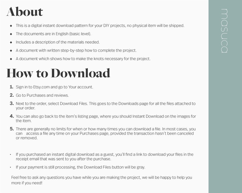 May include: A text-based document with instructions on how to download a digital instant download pattern for DIY projects. The document includes information about the download process, including how to access the files and what to do if the payment is still processing.