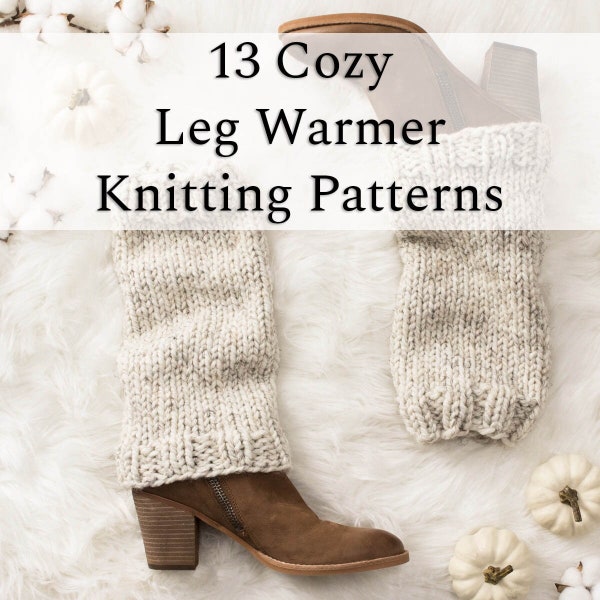 13 Leg Warmers Knitting Patterns Bundle, Chunky Knitting Patterns, Ribbed, Cables, Fair Isle, Yoga Sock, Easy Leg Warmer Patterns