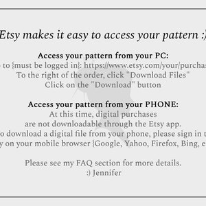May include: A light grey graphic with text detailing how to access digital patterns bought on Etsy. Instructions are given for accessing patterns from a PC and a phone, with a note about the Etsy app.