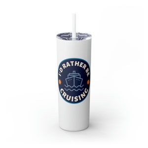 Rather Be Cruising: Cruise Mug - Skinny Tumbler with Straw, 20oz, Best Cup for Cruises - Travel Gift