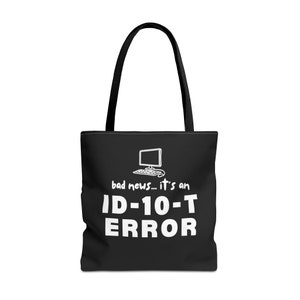 Funny IT Professional Meme Tote Bag | ID-10-T Error | Technology Pun | Help Desk, Software Engineer, Computer Programmer, Coworker Nerd Joke
