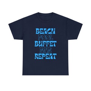 Beach, Pool, Buffet, Bar, Repeat - Cruise Shirt | Vacay Tee for Cruise Ship | Cruise Outfit Inspo | Cruise Vacation Tee Shirt | Friend Trip
