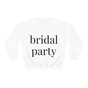 Bridal Party Shirt: Matching, Coordinating Unisex Heavy Blend Crewneck Sweatshirt for Wedding Day, Shower, Bachelorette Party