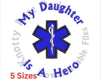 EMT My Daughter Is A Hero (Instant Download) Machine Embroidery Design