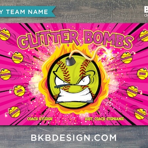 May include: A pink and yellow softball banner with the text "Glitter Bombs" and a cartoon softball with a fuse. The banner also includes the names of the coaches and players.