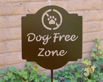 Dog Free Zone Garden Stake, Steel Yard Art, Yard Art, Rustic, No Dogs Sign