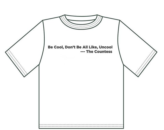Be Cool Don't be all like Uncool Countess Luann Real Housewives of New York RHoNY T-shirt Decal Sticker Tote Bag