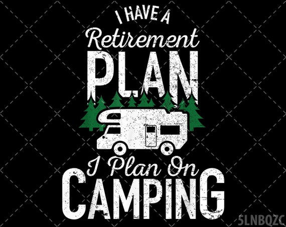 Free Free 236 Retirement Camping Svg SVG PNG EPS DXF File