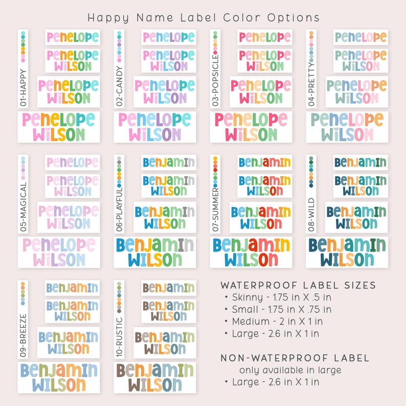 May include: A collection of rectangular name labels in ten color themes labeled 01-HAPPY through 10-RUSTIC, featuring the names Penelope Wilson or Benjamin Wilson in various fonts. Includes a list of waterproof label sizes from 1.75 in x .5 in to 2.6 in x 1 in.