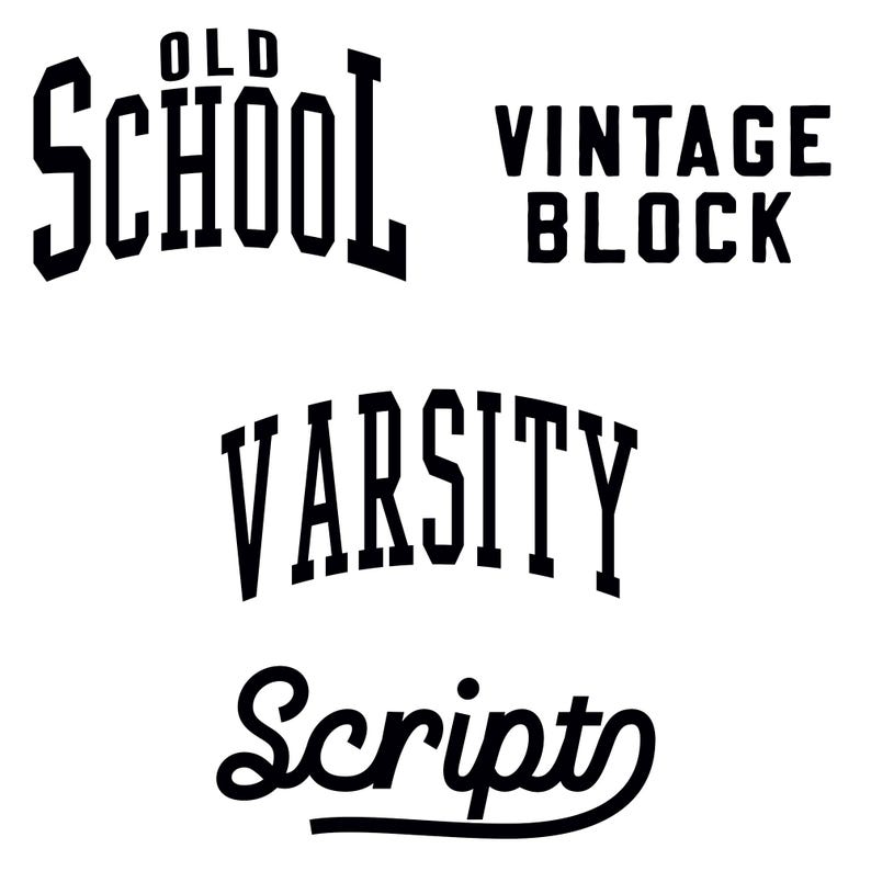 May include: Four different font styles for the words "Old School", "Vintage Block", "Varsity", and "Script".