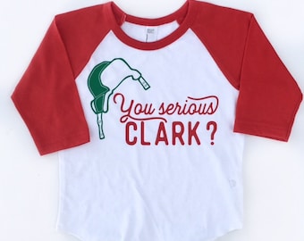 You Serious Clark? Children's Christmas Shirt, Christmas Baby Shirt, Christmas Vacation Shirt, Boys Christmas Shirt, Girls Christmas Shirt