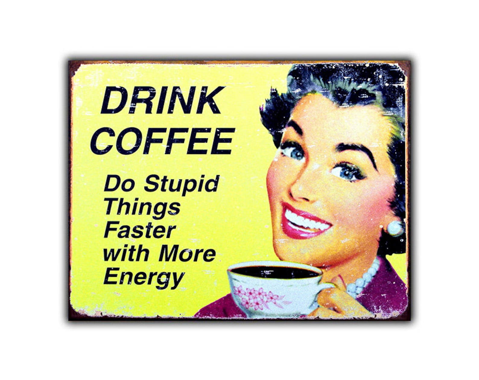 Stupid things. Drink coffee do stupid things faster with more energy. Drink coffee do stupid things. Drink coffee do stupid things faster with more energy poster. Nonsense mod.