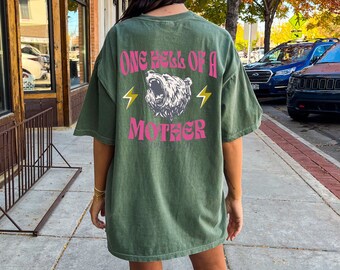 One Hell Of A Mother Trendy Mom Oversized shirt For Cool Mom Life Graphic Comfort Colors Tee Shirt For Women Grunge Mama Bear Feral Mom Club